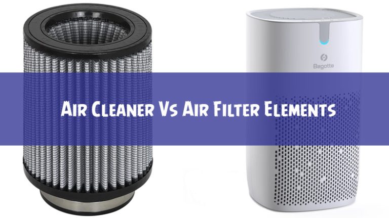 Air Cleaner Vs Air Filter Elements