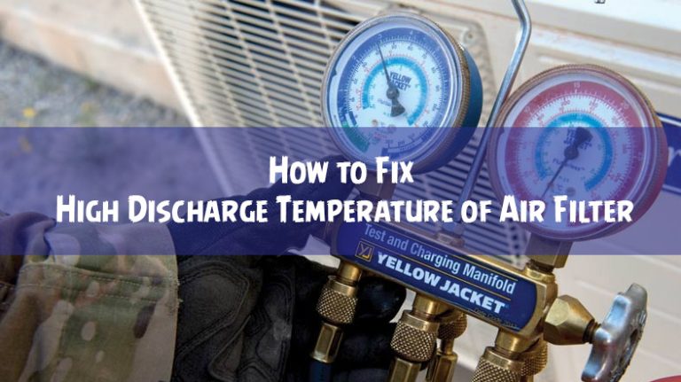 [Fixed] How to Fix High Discharge Temperature of Air Filter