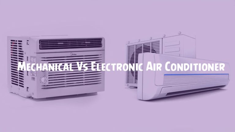 Mechanical Vs Electronic Air Conditioner