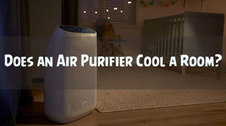 Does an Air Purifier Cool a Room | Everything You Need to Know