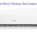 How to Reset Hisense Air Conditioner
